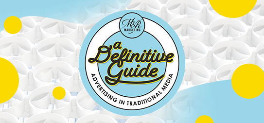 M&R's "A Definitive Guide to Traditional Advertising" logo on a heading banner