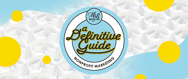 Circular logo reads A Definitive Guide Nonprofit Marketing with MRK Marketing above it. Background is white shapes, blue areas, yellow dots.