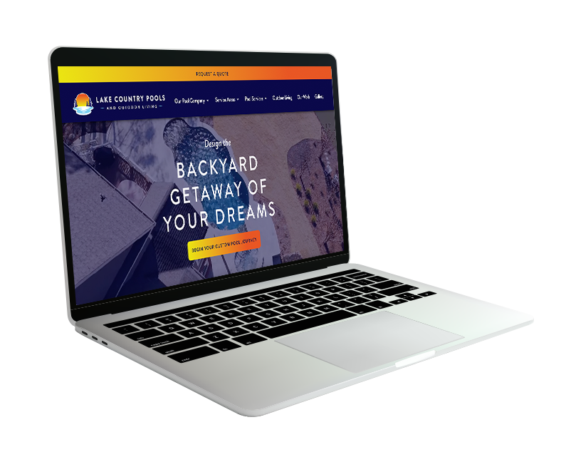 A silver laptop shows a Lake Country Pools website with a banner, navigation menu, and poolside backdrop reading Design the BACKYARD GETAWAY OF YOUR DREAMS.